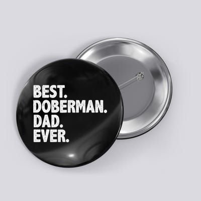 Best Doberman Dad Ever Funny Dog Owner Father's Day Button