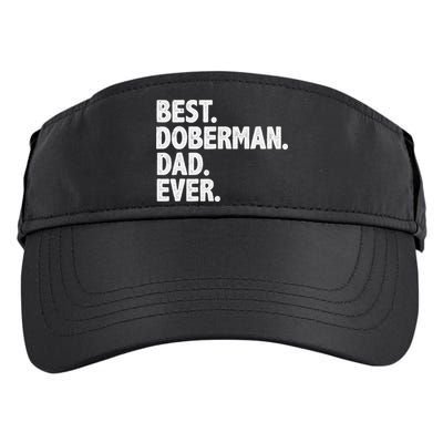 Best Doberman Dad Ever Funny Dog Owner Father's Day Adult Drive Performance Visor