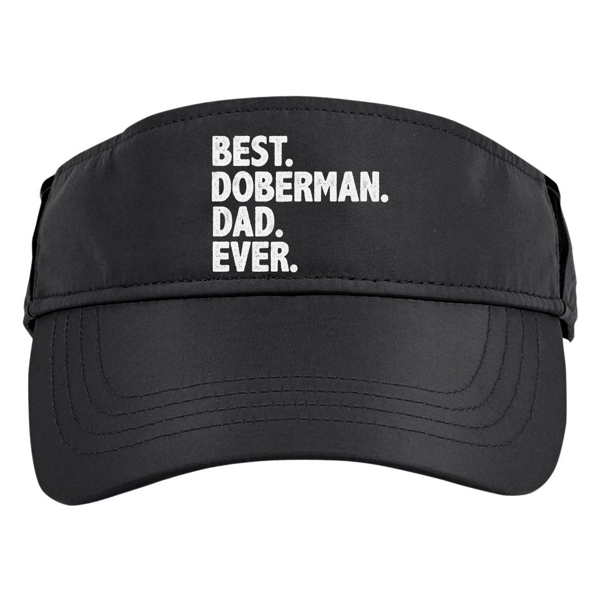 Best Doberman Dad Ever Funny Dog Owner Father's Day Adult Drive Performance Visor