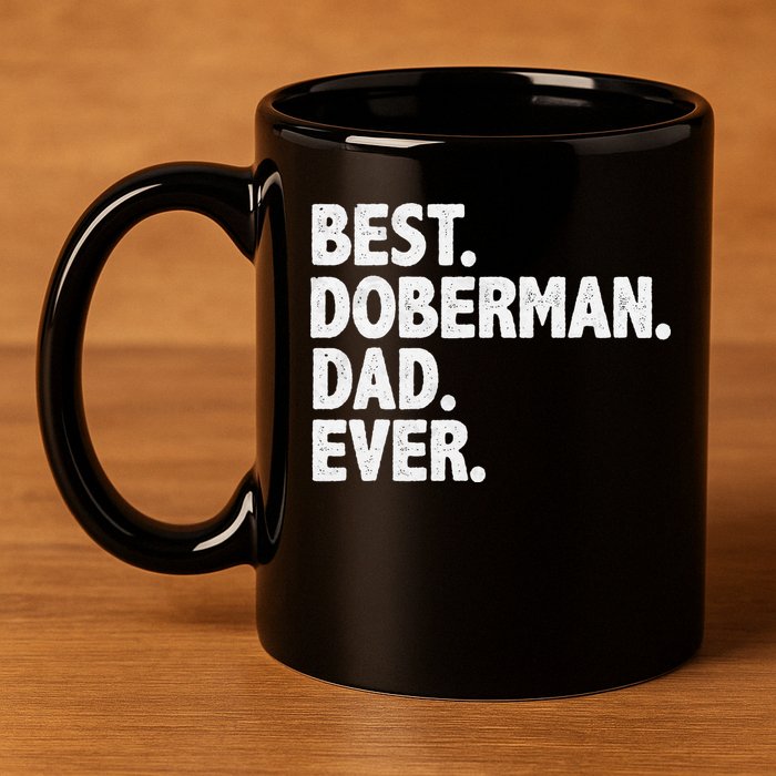 Best Doberman Dad Ever Funny Dog Owner Father's Day 11oz C Handle Ceramic Mug