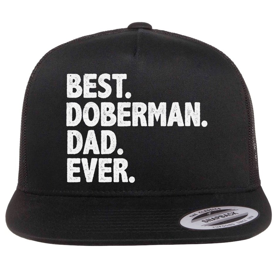 Best Doberman Dad Ever Funny Dog Owner Father's Day Flat Bill Trucker Hat