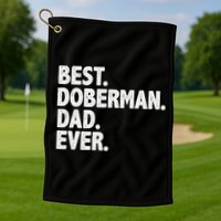 Best Doberman Dad Ever Funny Dog Owner Father's Day Golf Towel