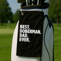 Best Doberman Dad Ever Funny Dog Owner Father's Day Golf Towel