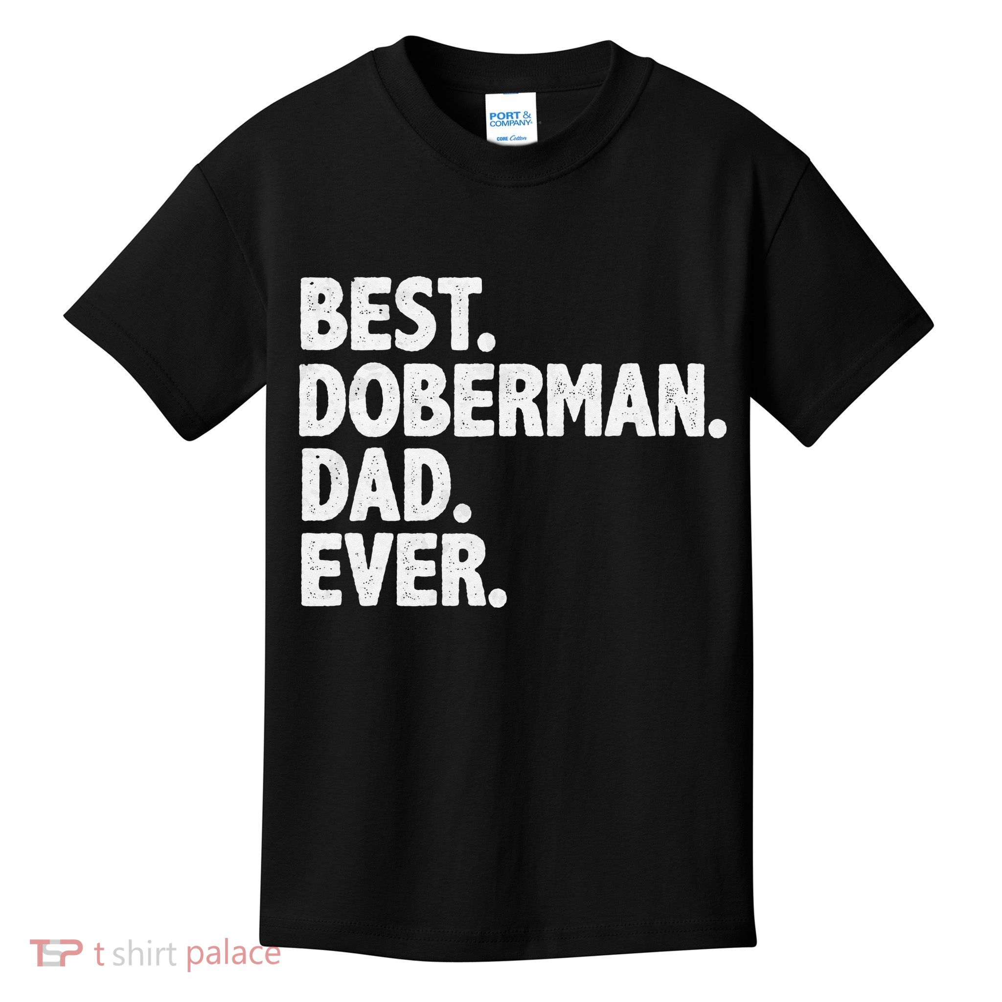 Best Doberman Dad Ever Funny Dog Owner Father's Day Kids T-Shirt