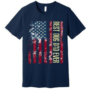 Best Dog Dad Ever Gift American Flag FatherS Day Gift Premium T-Shirt