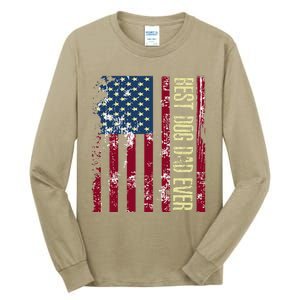 Best Dog Dad Ever Gift American Flag FatherS Day Gift Tall Long Sleeve T-Shirt