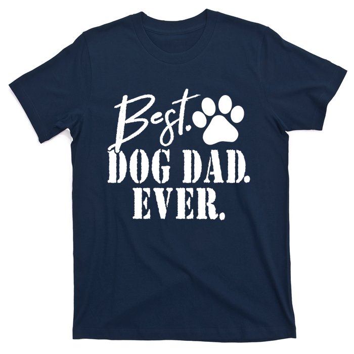 Best Dog Dad Ever Father's Day Gift T-Shirt