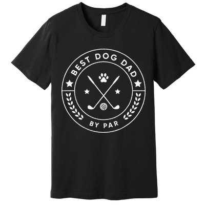 Best Dog Dad By Par For Golfer Funny Premium T-Shirt