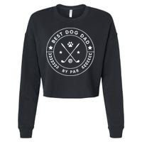 Best Dog Dad By Par For Golfer Funny Cropped Pullover Crew