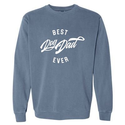 Best Dog Dad Ever Garment-Dyed Sweatshirt