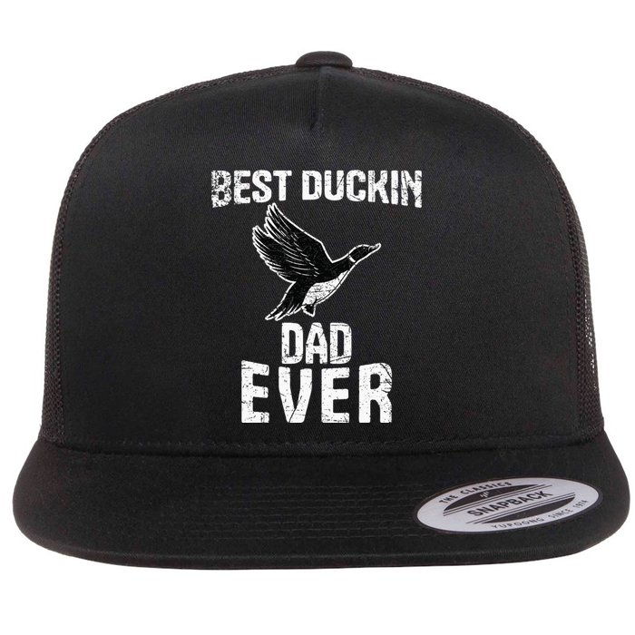 Best Ducking Dad Ever Duck Waterfowl Hunting Funny Flat Bill Trucker Hat