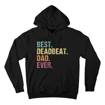 Best Deadbeat Dad Ever Funny sarcastic Joke Father's Day Hoodie