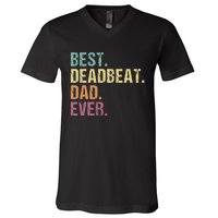 Best Deadbeat Dad Ever Funny sarcastic Joke Father's Day V-Neck T-Shirt