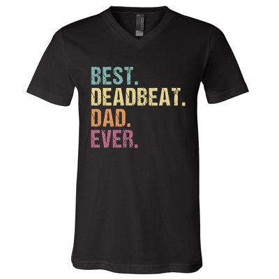 Best Deadbeat Dad Ever Funny sarcastic Joke Father's Day V-Neck T-Shirt