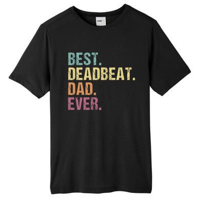 Best Deadbeat Dad Ever Funny sarcastic Joke Father's Day Tall Fusion ChromaSoft Performance T-Shirt