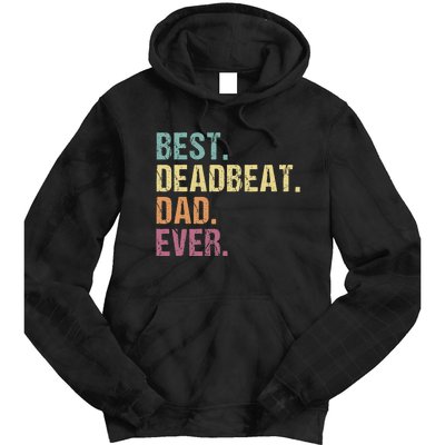 Best Deadbeat Dad Ever Funny sarcastic Joke Father's Day Tie Dye Hoodie