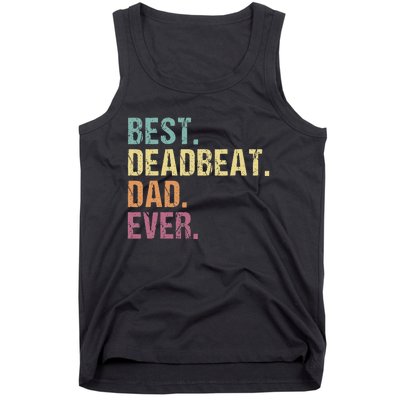 Best Deadbeat Dad Ever Funny sarcastic Joke Father's Day Tank Top