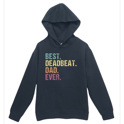 Best Deadbeat Dad Ever Funny sarcastic Joke Father's Day Urban Pullover Hoodie