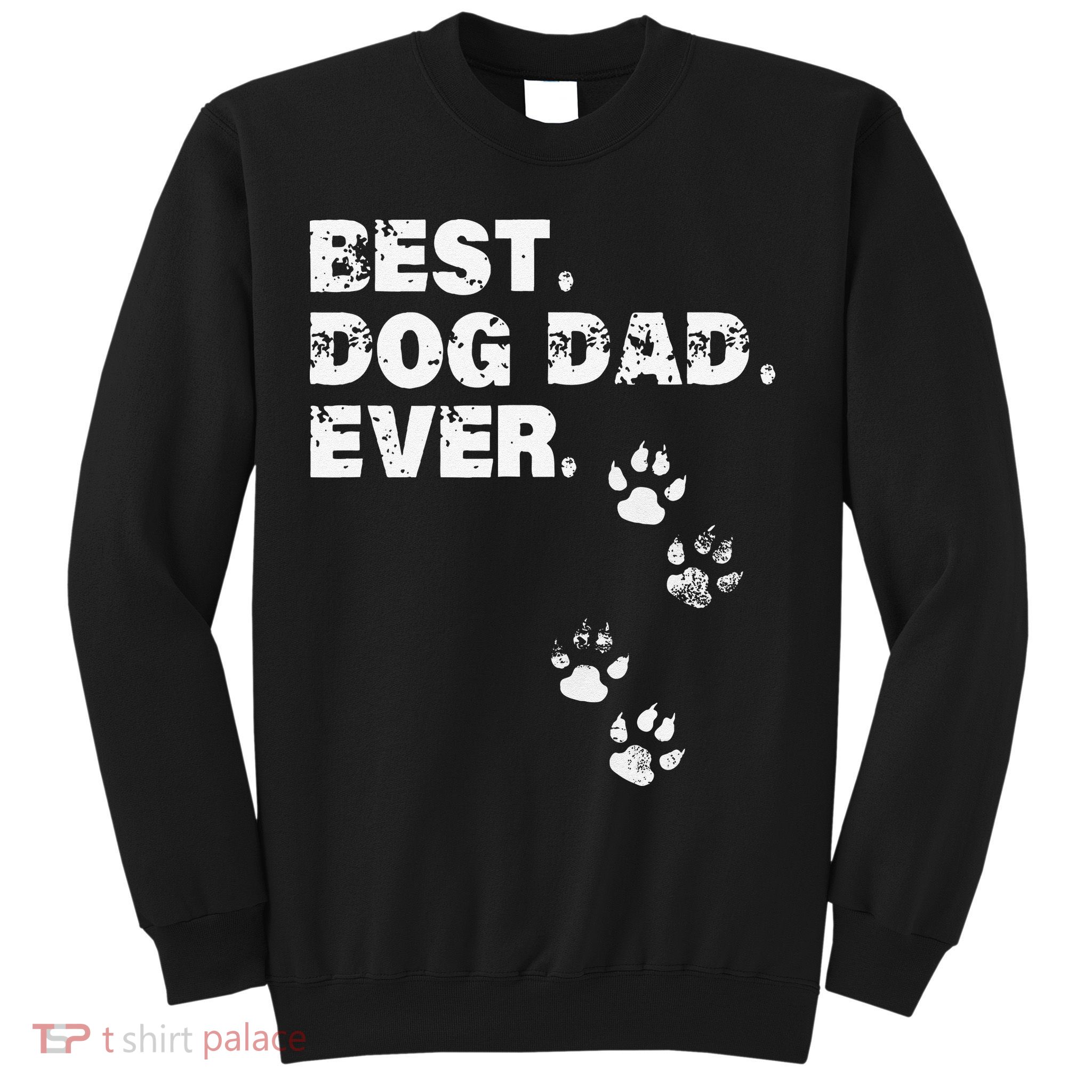 Best Dog Dad Ever Gift For Fathers Day Sweatshirt