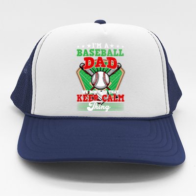 Baseball Dad Don't Do That Keep Calm Thing Cool Gift Trucker Hat