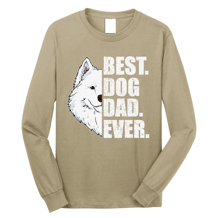 Best Dog Dad Ever Samoyed Dad Fathers Day Gift Long Sleeve Shirt