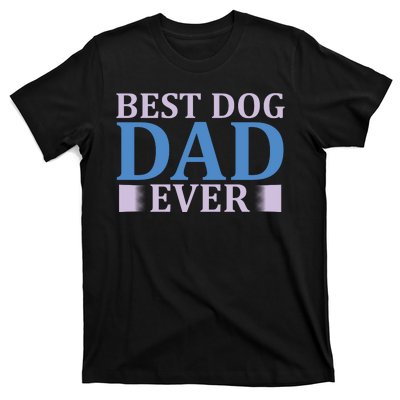 Best Dog Dad Ever T-Shirt