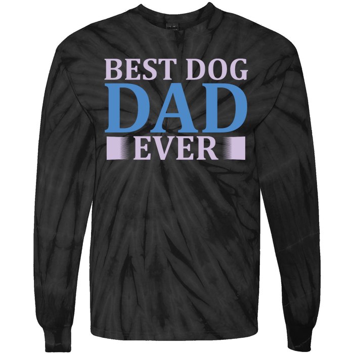 Best Dog Dad Ever Tie-Dye Long Sleeve Shirt