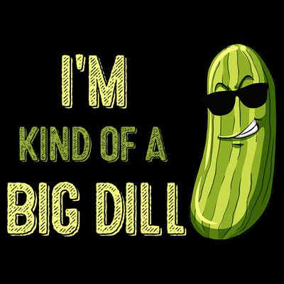 Big Deal Dill Pickle Funny Slogan Quote T-Shirt