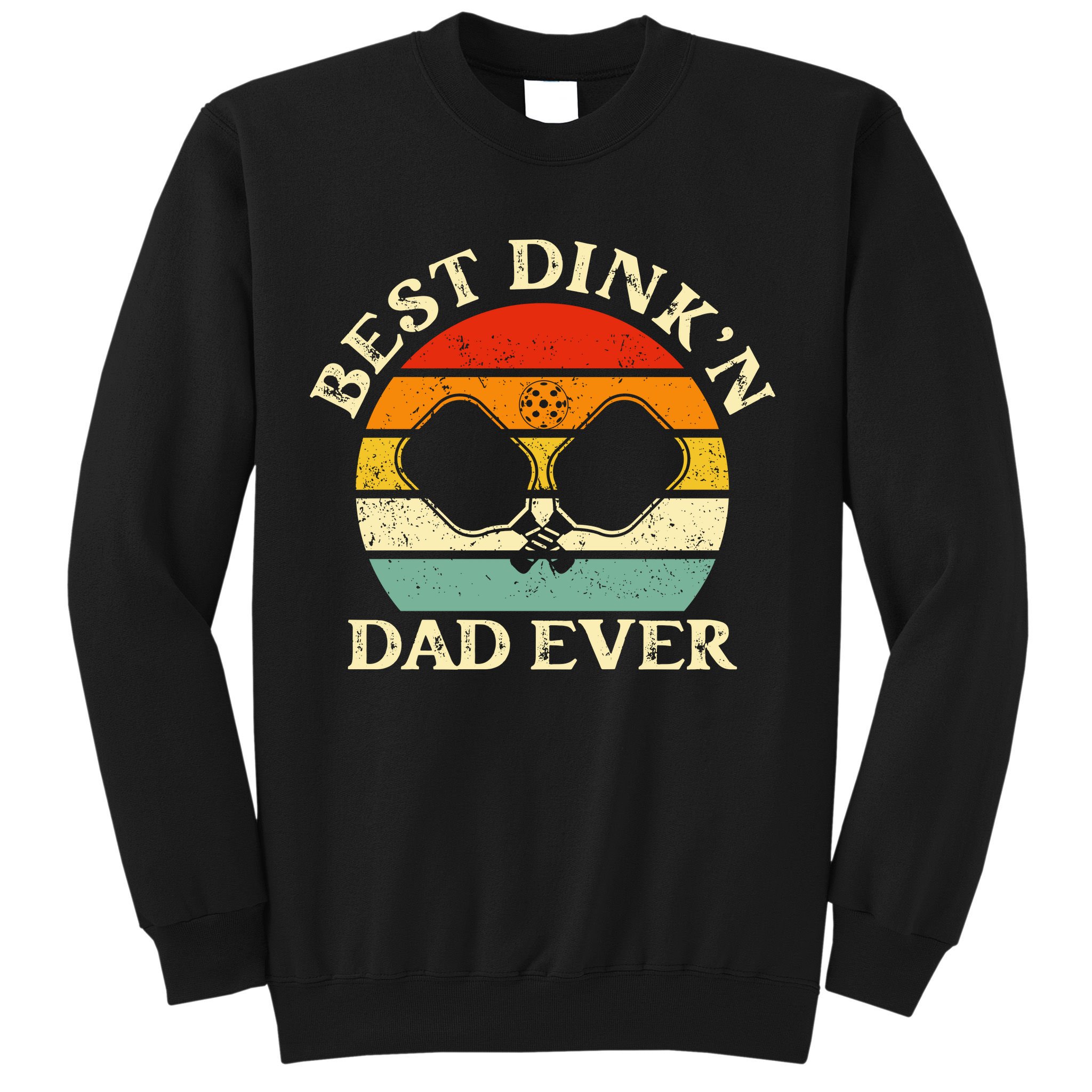 Best Dink'n Dad Ever Funny Pickleball Father's Day Gift Sweatshirt