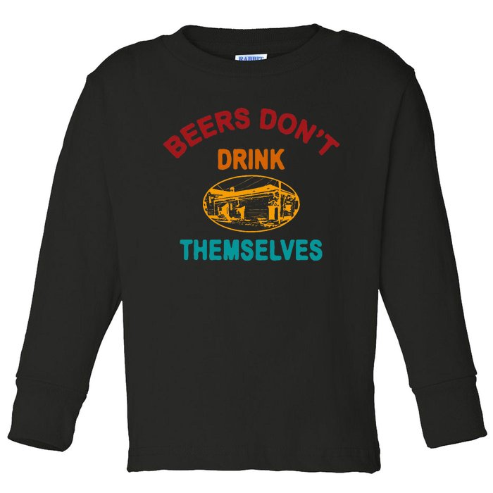 Beers DonT Drink Themselves Toddler Long Sleeve Shirt