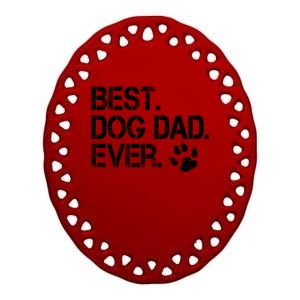 Best Dog Dad Funny Dog Lover Cool Animal Love Ceramic Oval Ornament