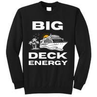 Big Deck Energy Cruise Tall Sweatshirt