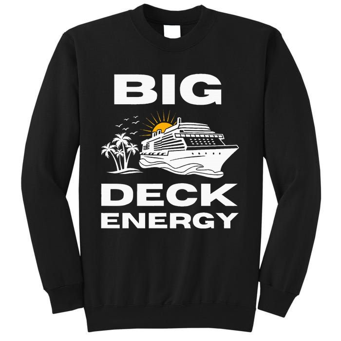 Big Deck Energy Cruise Tall Sweatshirt