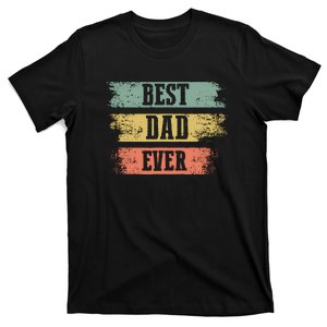 Best dad ever gift for Funny Father's day T-Shirt