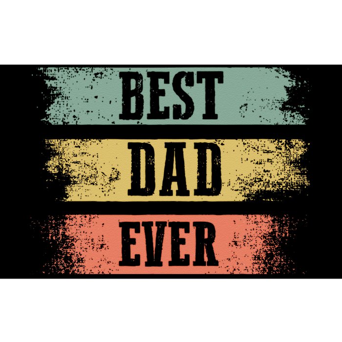 Best dad ever gift for Funny Father's day Bumper Sticker