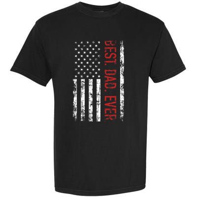 Best Dad Ever Us American Flag Gift For FatherS Day Garment-Dyed Heavyweight T-Shirt