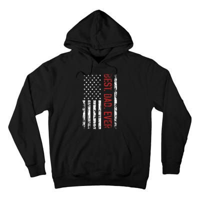 Best Dad Ever Us American Flag Gift For FatherS Day Tall Hoodie