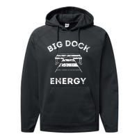 Big Dock Energy Funny Lake And Boating Performance Fleece Hoodie