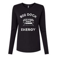 Big Dock Energy Funny Lake And Boating Womens Cotton Relaxed Long Sleeve T-Shirt