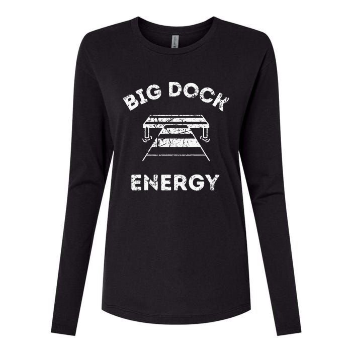 Big Dock Energy Funny Lake And Boating Womens Cotton Relaxed Long Sleeve T-Shirt