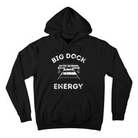 Big Dock Energy Funny Lake And Boating Hoodie