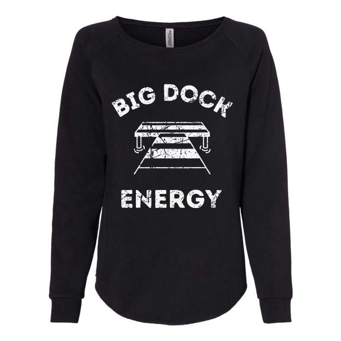 Big Dock Energy Funny Lake And Boating Womens California Wash Sweatshirt