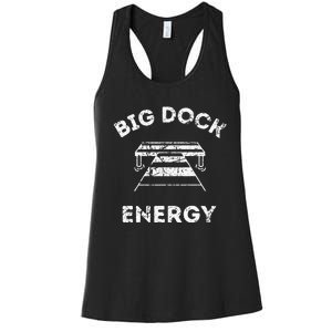 Big Dock Energy Funny Lake And Boating Women's Racerback Tank