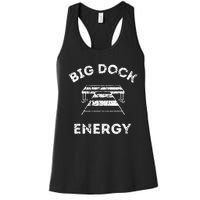 Big Dock Energy Funny Lake And Boating Women's Racerback Tank