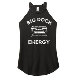 Big Dock Energy Funny Lake And Boating Women's Perfect Tri Rocker Tank