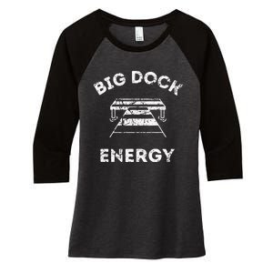 Big Dock Energy Funny Lake And Boating Women's Tri-Blend 3/4-Sleeve Raglan Shirt