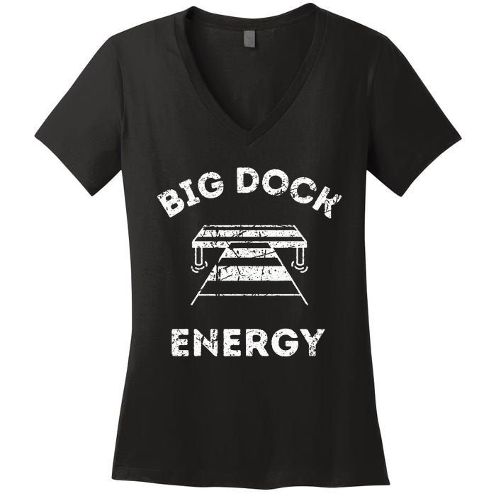 Big Dock Energy Funny Lake And Boating Women's V-Neck T-Shirt