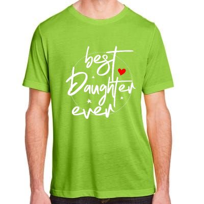 Best Daughter Ever Daughter Mother's Day Family Funny Adult ChromaSoft Performance T-Shirt