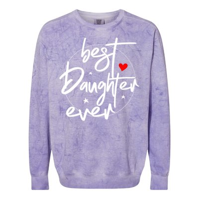 Best Daughter Ever Daughter Mother's Day Family Funny Colorblast Crewneck Sweatshirt