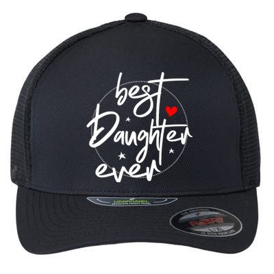 Best Daughter Ever Daughter Mother's Day Family Funny Flexfit Unipanel Trucker Cap